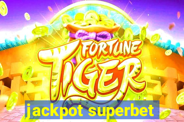 jackpot superbet